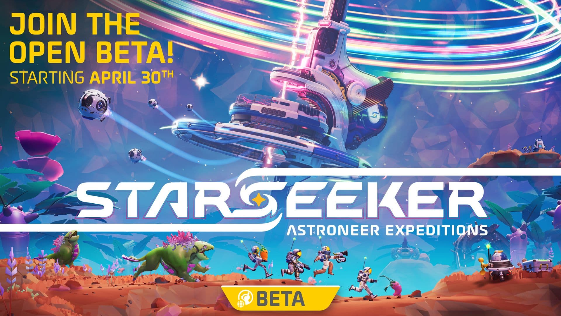 Join the Open Beta! Starting April 30th STARSEEKER: Astroneer Expeditions BETA