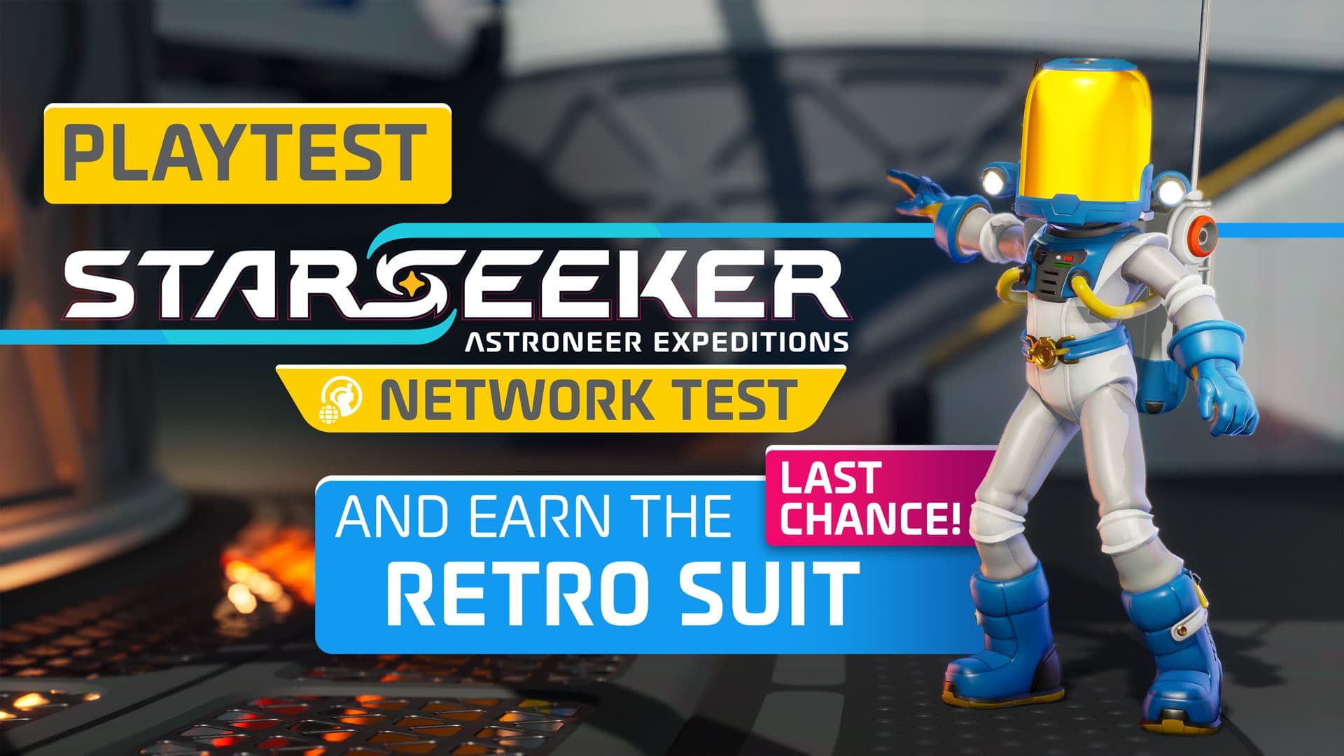 Playtest STARSEEKER: Astroneer Expeditions and earn the Retro Suit. Last Chance!